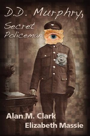 Cover of the book D. D. Murphry, Secret Policeman by Alan M. Clark