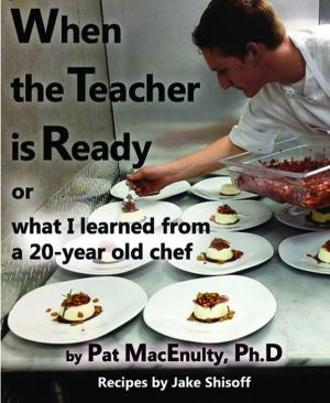 Book cover of When the Teacher is Ready, or What I Learned from a 20-Year Old Chef