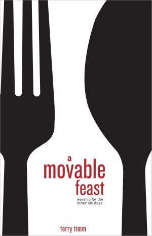 Cover of the book A Movable Feast: Worship for the Other Six Days by Cheryl Carter, Meaningful Moments