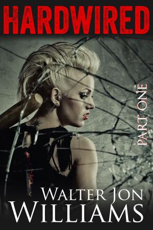 Cover of the book Hardwired Episode 1 by Walter Jon Williams