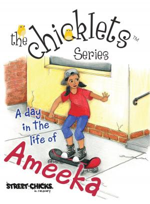 Book cover of The Chicklets Series A day in the life of Ameeka
