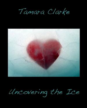 Cover of the book Uncovering The Ice by Linda Lacy