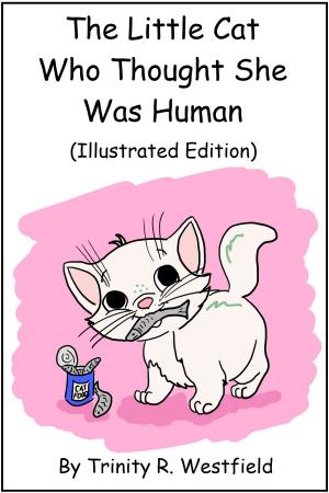 Book cover of The Little Cat Who Thought She Was Human (Illustrated Edition)