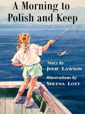Cover of the book A Morning to Polish and Keep by David Bouchard, Dr. Joseph Martin