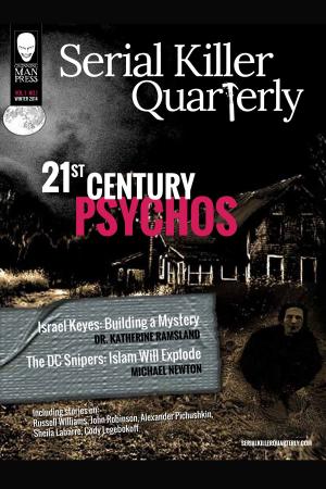 Cover of the book Serial Killer Quarterly Vol.1 No.1 “21st Century Psychos” by Patrick Bowmaster