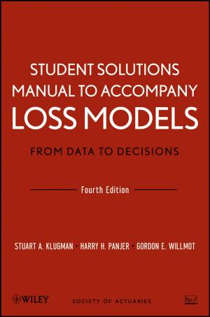 Book cover of Student Solutions Manual to Accompany Loss Models: From Data to Decisions, Fourth Edition