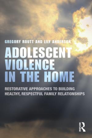 Cover of the book Adolescent Violence in the Home by Theresa Regan