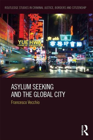 Cover of the book Asylum Seeking and the Global City by Robert A Giacalone, Mark D Promislo