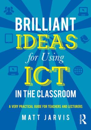 Cover of the book Brilliant Ideas for Using ICT in the Classroom by Cristiano Busco, Fabrizio Granà, Maria Federica Izzo