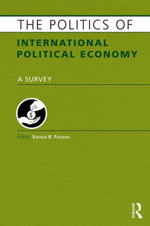 Cover of the book The Politics of International Political Economy by Agnes Bamford, Anna Golawski, Professor Irvine Gersch
