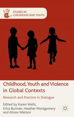 Cover of the book Childhood, Youth and Violence in Global Contexts by E. Steere