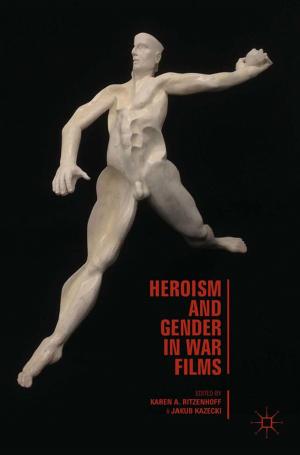 Cover of the book Heroism and Gender in War Films by Carina van de Wetering