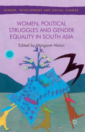 Cover of the book Women, Political Struggles and Gender Equality in South Asia by K. Woodward