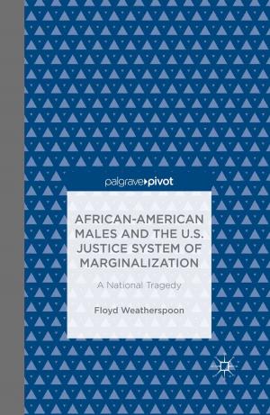 Cover of the book African-American Males and the U.S. Justice System of Marginalization: A National Tragedy by S. Slote