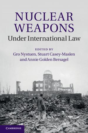 Cover of the book Nuclear Weapons under International Law by Yuri Suhov, Mark Kelbert