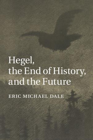 Cover of the book Hegel, the End of History, and the Future by Harry Liebersohn