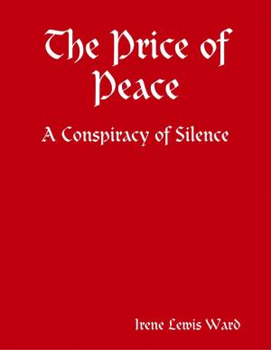 Cover of the book The Price of Peace - A Conspiracy of Silence by Peter Anthony