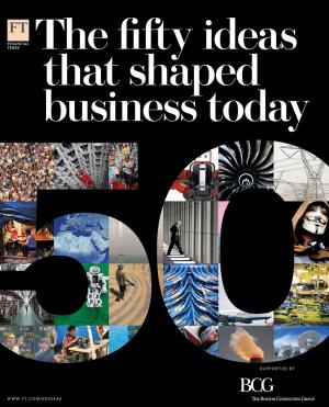 bigCover of the book The 50 Ideas that Shaped Business Today by 