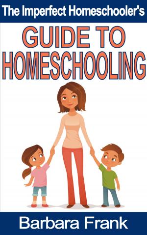Cover of The Imperfect Homeschooler's Guide to Homeschooling