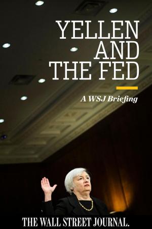 Cover of Yellen and The Fed: A WSJ Briefing
