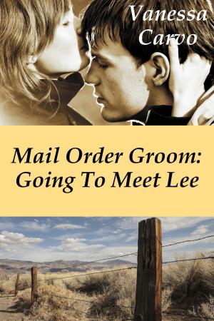 Cover of the book Mail Order Groom: Going To Meet Lee by Vanessa Carvo