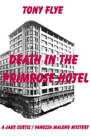 Cover of the book Death in the Primrose Hotel, A Jake Curtis / Vanessa Malone Mystery by LB Jubil