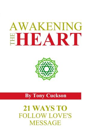 Cover of the book Awakening the Heart: 21 Ways to Follow Love's Message by Elle Croxford