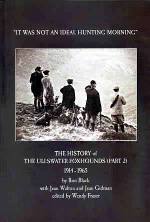 Book cover of The Ullswater Foxhounds 1914–1965 The Second 50 Years: “It was not an ideal hunting morning”