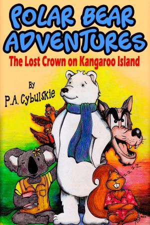 Cover of the book Polar Bear Adventures: The Lost Crown on Kangaroo Island by 