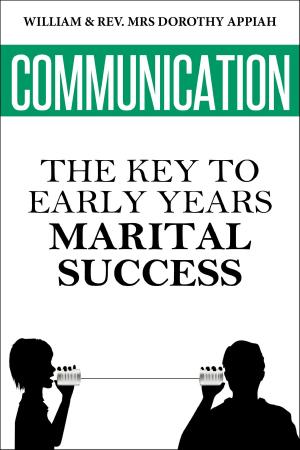 Book cover of Communication: The Key To Early Years Marital Success