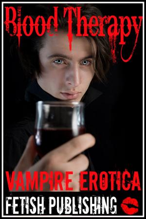 Book cover of Blood Therapy: Vampire Erotica (Vampire Fantasies - Volume 2)