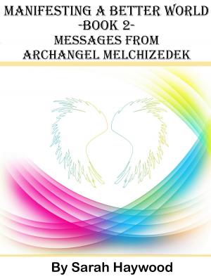 Cover of Manifesting a Better World: Book 2 - Messages from Archangel Melchizedek