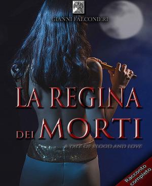 Cover of the book La Regina dei Morti: (A Tale of Blood and Love) by Claudette M. Cruz Carballo