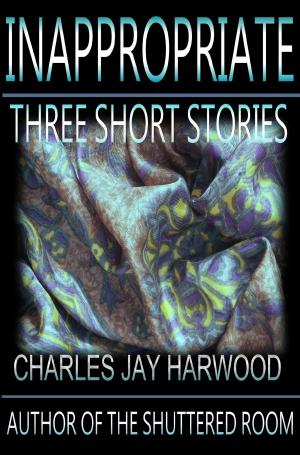 Cover of the book Inappropriate: Three Short Stories by FM Stutz