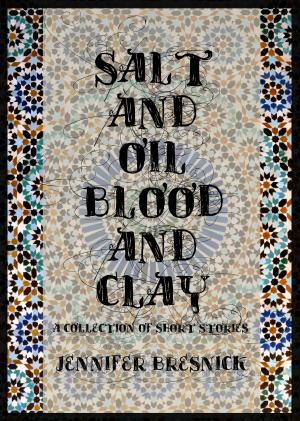 Cover of the book Salt and Oil, Blood and Clay by V.K. Scott