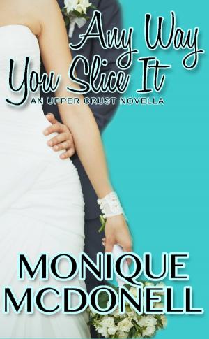 Cover of the book Any Way You Slice It by M.J. Bradley, Melody Sanders