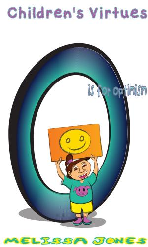 Cover of the book Children's Virtues: O is for Optimism by Susan Brown