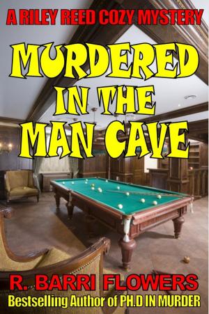 Cover of the book Murdered in the Man Cave (A Riley Reed Cozy Mystery) by Deirdre Verne