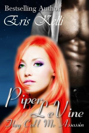 Cover of the book Piper LeVine, They Call me Assassin by M.J. Haag, Becca Vincenza