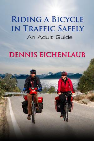 Cover of Riding a Bicycle in Traffic Safely, An Adult Guide