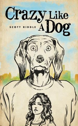 Cover of the book Crazy Like A Dog by Abigail McCue