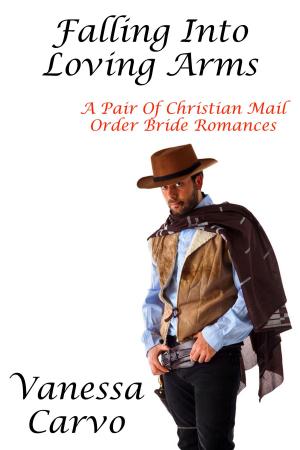 Cover of the book Falling Into Loving Arms: A Pair Of Christian Mail Order Bride Romances by Helen Keating