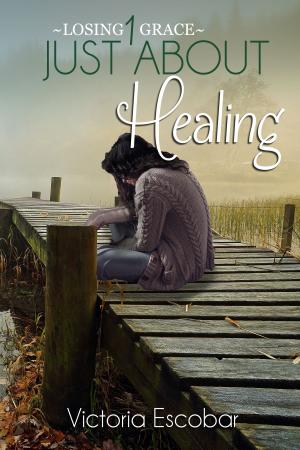 Cover of the book Just About Healing by P. J. Kenny