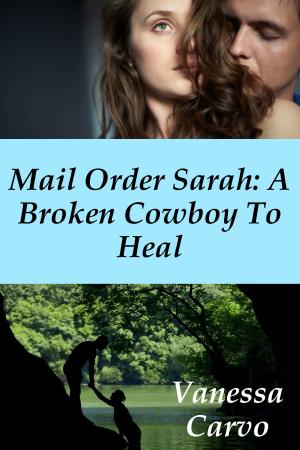 Book cover of Mail Order Sarah: A Broken Cowboy To Heal