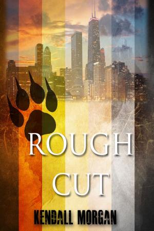 Cover of the book Rough Cut by Kendall Morgan