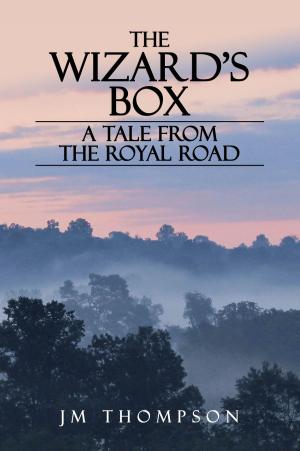 Cover of the book The Wizard's Box: A Tale From the Royal Road by J.M. Thompson