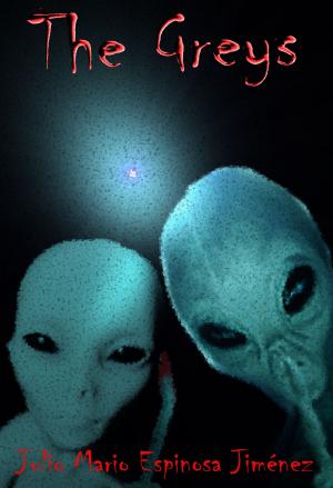 Cover of the book The Greys by Julio Mario Espinosa Jimenez