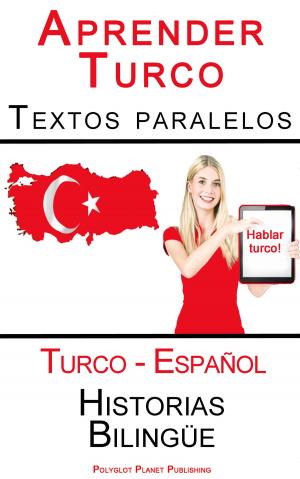 Cover of Aprender Turco - Textos paralelos - Historias Bilingüe (Turco - Español)