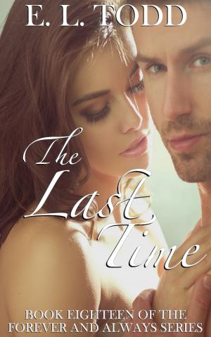 Cover of the book The Last Time (Forever and Always #18) by E. L. Todd