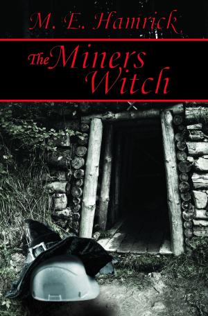 Cover of the book The Miners Witch by M.E. Carter
